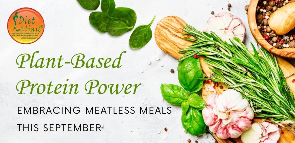 Plant Based Protein Power Embracing Meatless Meals This September 4142
